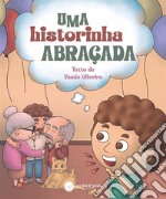 Uma Historinha Abraçada. E-book. Formato EPUB ebook