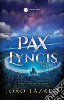 Pax Lyncis - Parte I. E-book. Formato EPUB ebook di João Lázaro