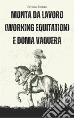 Monta da Lavoro (Working Equitation) e Doma Vaquera. E-book. Formato EPUB