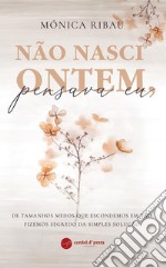 Não nasci ontem, pensava eu. E-book. Formato EPUB ebook