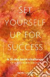 Set Yourself Up for SuccessA 31-Day Tarot Challenge for Writers and Other Creatives. E-book. Formato EPUB ebook