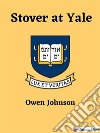 Stover at Yale. E-book. Formato EPUB ebook