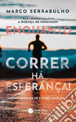 Enquanto correr há esperança!. E-book. Formato EPUB