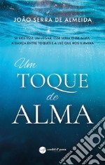 Um Toque de Alma. E-book. Formato EPUB ebook