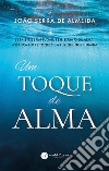 Um Toque de Alma. E-book. Formato EPUB ebook di João de Almeida Serra