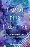 Tarot für Kreative21 Tarot-Legemuster, die dir dabei helfen dich (wieder) mit deiner Intuition in Verbindung zu bringen und den kreativen Funken zu entzünden. E-book. Formato EPUB ebook