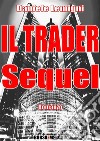 Il Trader - Sequel. E-book. Formato PDF ebook di Daniele Lemigni