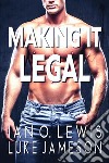 Making It LegalA Gay Romance. E-book. Formato EPUB ebook di Luke Jameson