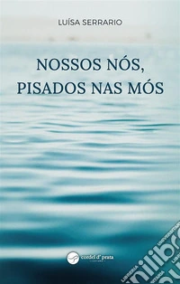 Nossos nós, pisados nas mós. E-book. Formato EPUB ebook