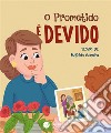 O Prometido É Devido. E-book. Formato EPUB ebook di Mafalda Caneira