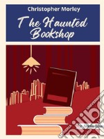 The Haunted Bookshop. E-book. Formato EPUB ebook