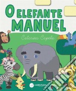 O Elefante Manuel. E-book. Formato EPUB ebook