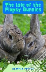 The Tale of the Flopsy Bunnies. E-book. Formato EPUB ebook