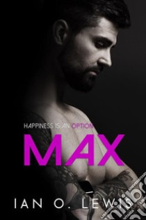 MaxA Gay Romance. E-book. Formato EPUB ebook di Ian O. Lewis