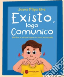 Existo, logo Comunico. E-book. Formato EPUB ebook di Joana Filipa Silva