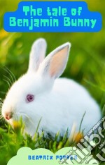 The Tale of Benjamin Bunny. E-book. Formato EPUB ebook