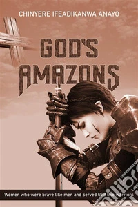 God's Amazons. E-book. Formato EPUB ebook