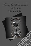 Come la sabbia in una clessidra. E-book. Formato EPUB ebook di Viviana Solmi