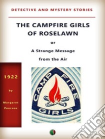 The Campfire Girls of Roselawn. E-book. Formato EPUB ebook di Margaret Penrose