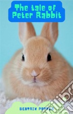 The Tale of Peter Rabbit. E-book. Formato EPUB ebook