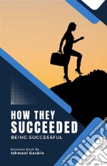 How They Succeeded. E-book. Formato EPUB