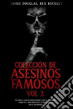 Colección de Asesinos Famosos Vol 2.Descubre la Vida del Payaso Asesino y Jack el Destripador. 2 Libros en 1 - John Wayne Gacy, el Payaso Asesino, Jack el Destripador. E-book. Formato EPUB ebook