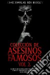 Colección de Asesinos Famosos Vol 2.Descubre la Vida del Payaso Asesino y Jack el Destripador. 2 Libros en 1 - John Wayne Gacy, el Payaso Asesino, Jack el Destripador. E-book. Formato EPUB ebook di Chase Douglas