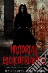 Historias EscalofriantesSucesos Inexplicables, Leyendas Urbanas Misteriosas. E-book. Formato EPUB ebook di Blake Aguilar