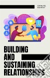 Building and Sustaining Relationships. E-book. Formato EPUB ebook