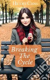 Breaking The Cycle. E-book. Formato EPUB ebook di Harriet Cross