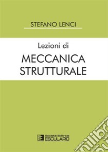 Lezioni di Meccanica Strutturale. E-book. Formato PDF ebook di Stefano Lenci