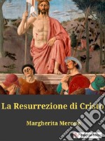 La Resurrezione di Cristo. E-book. Formato EPUB ebook