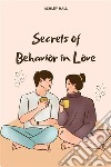 Secrets of Behavior in Love. E-book. Formato EPUB ebook di Ashley Hall