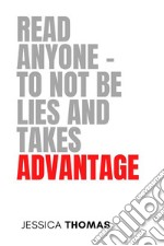 Read Anyone - To Not Be Lies And Takes Advantage. E-book. Formato EPUB ebook