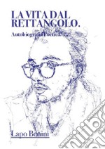 La vita dal rettangolo.Autobiografia poetica.. E-book. Formato EPUB ebook