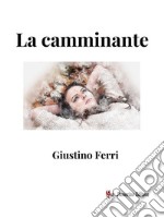 La camminante. E-book. Formato EPUB ebook