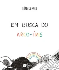 Em busca do arco-íris. E-book. Formato EPUB