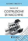 Lezioni di Costruzione di Macchine. E-book. Formato PDF ebook di Eugenio Dragoni