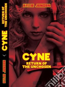 CYNE - Return of The Unchosen (Part VII). E-book. Formato EPUB ebook di Jensen Kylie