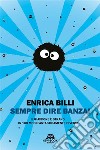 Sempre dire banzaiIl Giappone è strano. In 100 modi fantasticamente diversi. E-book. Formato EPUB ebook di Enrica Billi