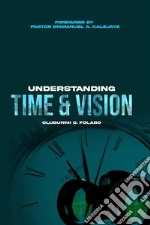 Understanding Time &amp; Vision. E-book. Formato EPUB ebook