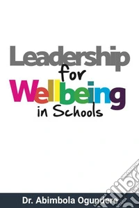 Leadership for Wellbeing in Schools. E-book. Formato EPUB ebook