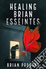 Healing Brian Esseintes. E-book. Formato EPUB ebook