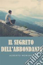 Il Segreto Dell&apos;abbondanza. E-book. Formato EPUB ebook