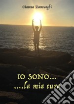 IO SONO......la mia cura. E-book. Formato EPUB ebook