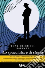 Lo spacciatore di storie. E-book. Formato EPUB ebook