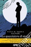 Lo spacciatore di storie. E-book. Formato EPUB ebook di Tony Di Crisci