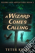 A Wizard Comes Calling. E-book. Formato EPUB