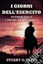 I Giorni Dell&apos;esercito. E-book. Formato EPUB