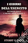 I Giorni Dell&apos;esercito. E-book. Formato EPUB ebook